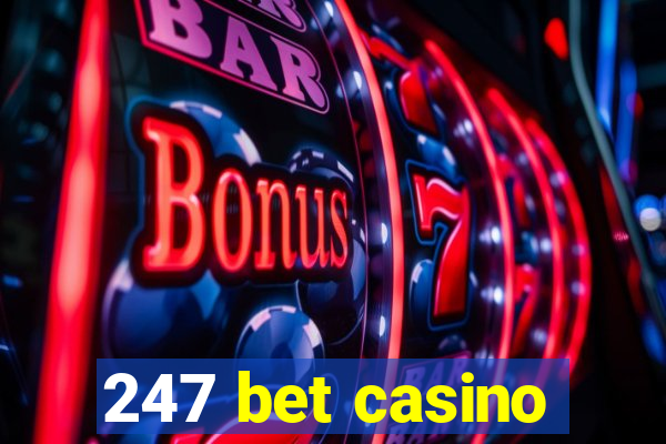 247 bet casino